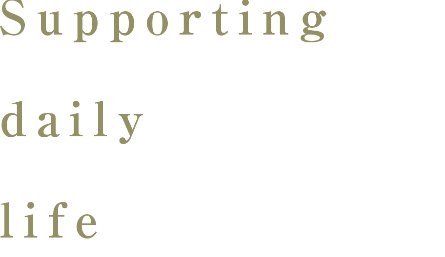 Supporting daily life